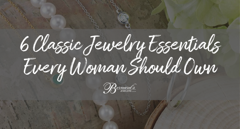 6 Classic Jewelry Essentials Every Woman Should Own