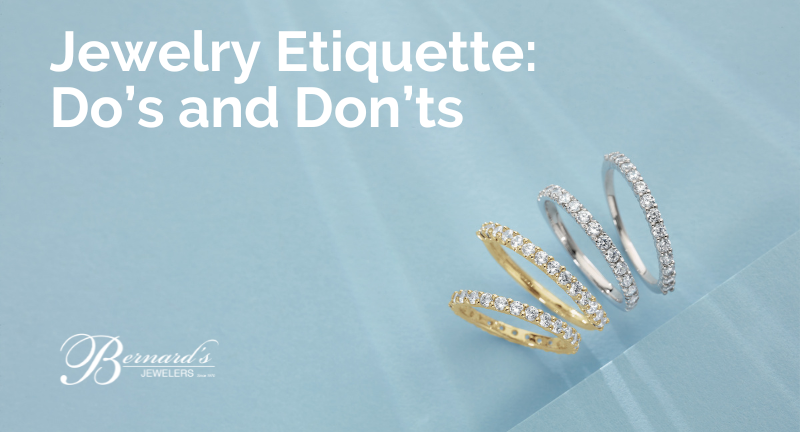Jewelry Etiquette: Do’s and Don’ts